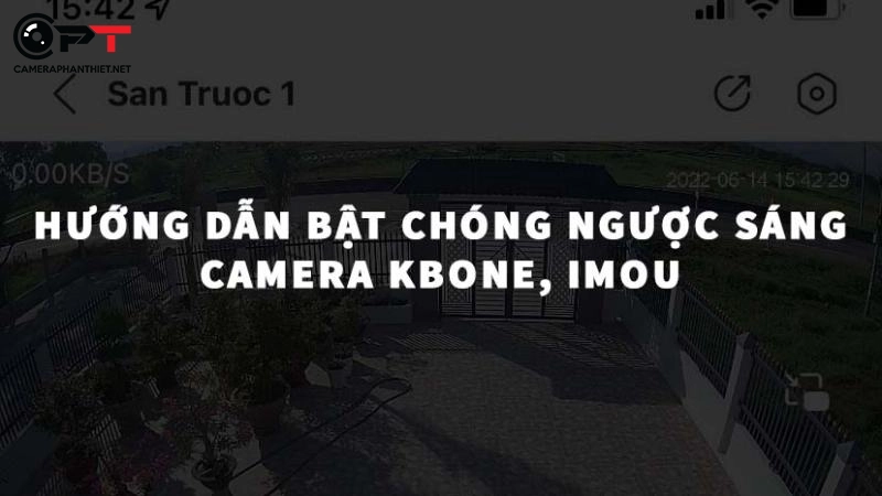 hướng dẫn bật chống ngược sáng (nắng) cho camera kbone, imou