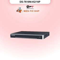 Đầu thu CAMERA IP NVR HIKVISION 16 Kênh 2 Ổ cứng DS-7616NI-K2/16P